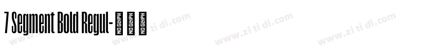 7 Segment Bold Regul字体转换 7 Segment Bold Regul字体转换